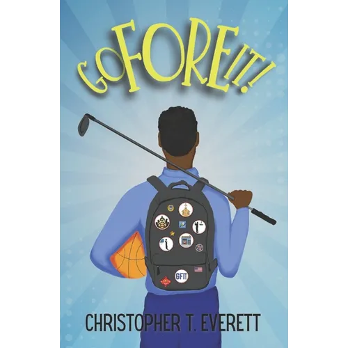 Go Fore It!: A Family and Golf Story