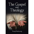 The Gospel and Theology