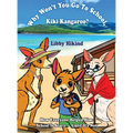 Why Won't You to Go to School, Kiki Kangaroo?: How Everyone Helped Him: School Is Scary - Until It's Not