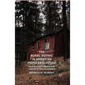 The Rural Gothic in American Popular Culture: Backwoods Horror and Terror in the Wilderness