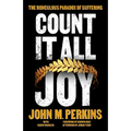 Count It All Joy: The Ridiculous Paradox of Suffering