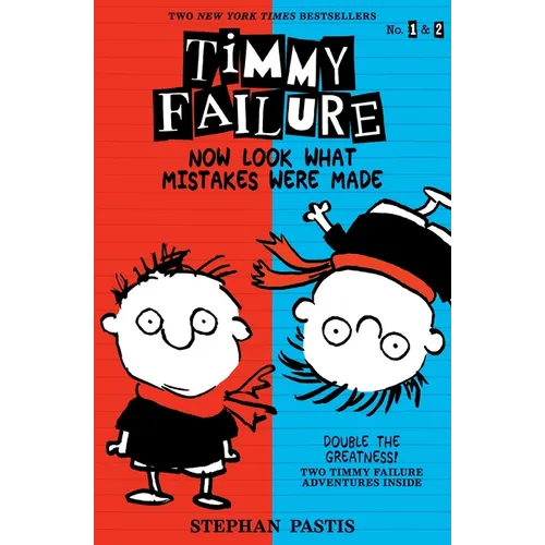 Timmy Failure: Now Look What Mistakes Were Made: 2 Books in 1