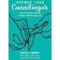 Unfuck Your Cunnilingus: How to Give and Receive Tongue-Twisting Oral Sex