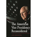 The American Vice Presidency Reconsidered