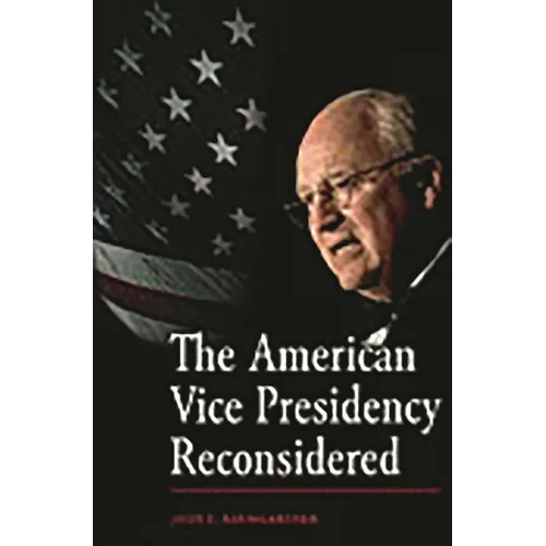 The American Vice Presidency Reconsidered