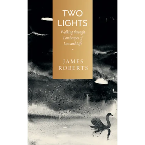 Two Lights: Walking Through Landscapes of Loss and Life