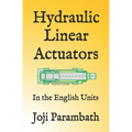 Hydraulic Linear Actuators: In the English Units