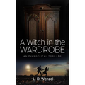 A Witch in the Wardrobe: An Evangelical Thriller