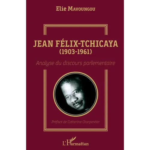 Jean Félix-Tchicaya (1903-1961): Analyse du discours parlementaire