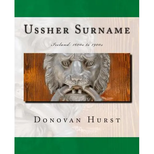 Ussher Surname: Ireland: 1600s to 1900s
