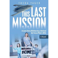 This Last Mission: A Love Story Written by a Retired Air Force Pilot's Wife