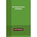 The Natural History of Wiltshire