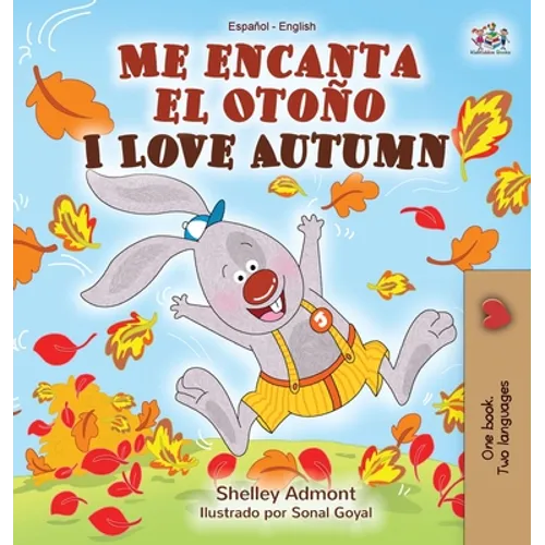 Me encanta el Otoño I Love Autumn: Spanish English Bilingual Book