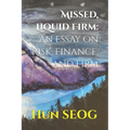 Missed, Liquid Firm: An Essay on Risk, Finance, and Firm