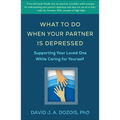 What to Do When Your Partner Is Depressed: Supporting Your Loved One While Caring for Yourself
