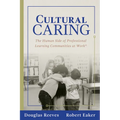 Cultural Caring: The Human Side of Professional Learning Communities at Work(r) (Building a Culture of Care for Students and Adults)