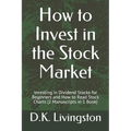 How to Invest in the Stock Market: Investing in Dividend Stocks for Beginners and How to Read Stock Charts (2 Manuscripts in 1 Book)