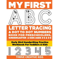 My First ABC Letter Tracing & Dot to Dot Numbers Book For Preschoolers, Kindergarten & Kids Ages 3-5 & 5-8: Early Bird Handwriting Practice Workbook F