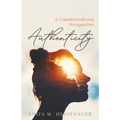 Authenticity: A Countercultural Perspective