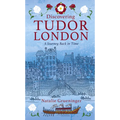 Discovering Tudor London: A Journey Back in Time