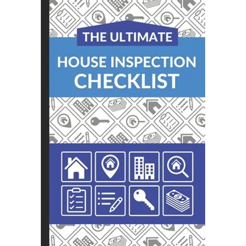 The Ultimate House Inspection Checklist: First Time Home Buyers Guide for Home Purchase, Property Inspection Checklist, House Flipping Book, Real Esta