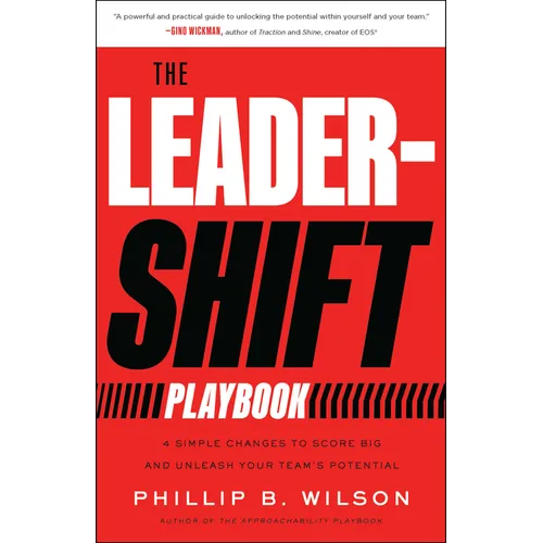 The Leader-Shift Playbook: 4 Simple Changes to Score Big and Unleash Your Team's Potential