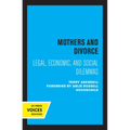 Mothers and Divorce: Legal, Economic, and Social Dilemmas