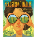 Headstrong Hallie!: The Story of Hallie Morse Daggett, the First Female Fire Guard