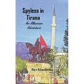 Spyless in Tirana: An Albanian adventure
