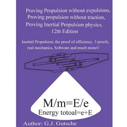 Proving Propulsion without Traction, Proving Propulsion without Expulsions, Proving Inertial Propulsion Physics: The push from within Flailing Flywhee