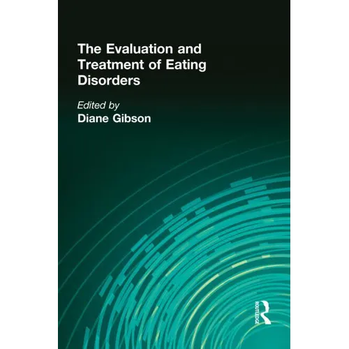 The Evaluation and Treatment of Eating Disorders