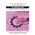 Cost Engineering and Cost Control of Medium and Large Capital Project