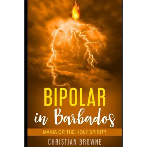 Bipolar in Barbados: Mania or the Holy Spirit?