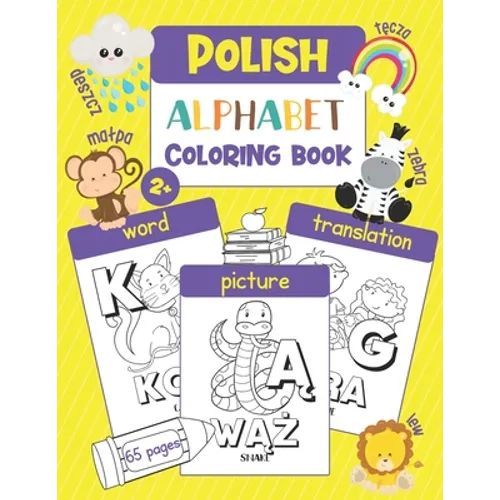 Polish Alphabet Coloring Book: Color & Learn Polish Alphabet and Words (65 Polish Words with Translation & Pictures to Color) for Kids and Toddlers
