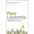 Rare Leadership: 4 Uncommon Habits for Increasing Trust, Joy, and Engagement in the People You Lead