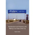 Neoliberalism and Hindutva in the Making of an Indian Smart City