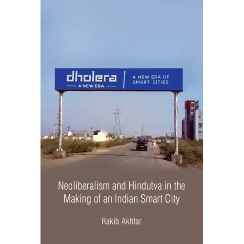 Neoliberalism and Hindutva in the Making of an Indian Smart City