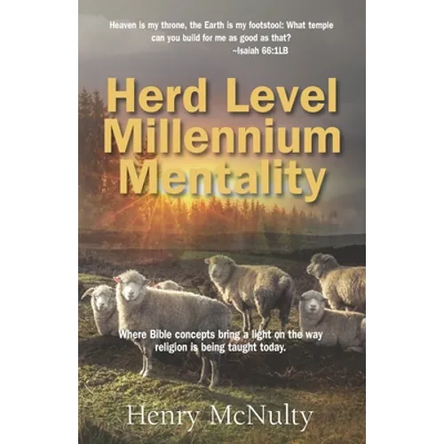 Herd Level Millennium Mentality: Where Bible concepts bring a light on the way religion is being taught today.