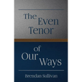 The Even Tenor of Our Ways