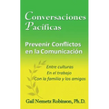 Conversaciones Pacíficas: Prevenir Conflicto en la Communicación - entre culturas, en el trabajo, con la familia y los amigos