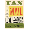 Fan Mail: A Guide to What We Love, Loathe, and Mourn