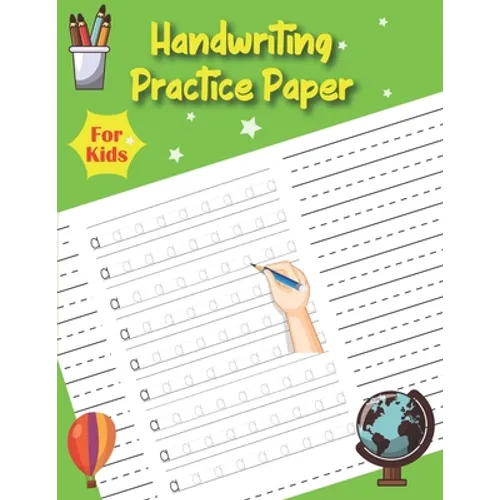 Handwriting Practice Paper For Kids: Letters Tracing Book for Preschoolers Practice Letters Numbers Shapes and Lines with pen smoothly