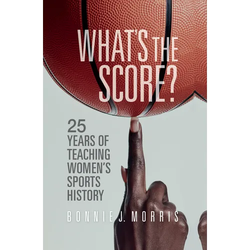What's the Score?: 25 Years of Teaching Women's Sports History