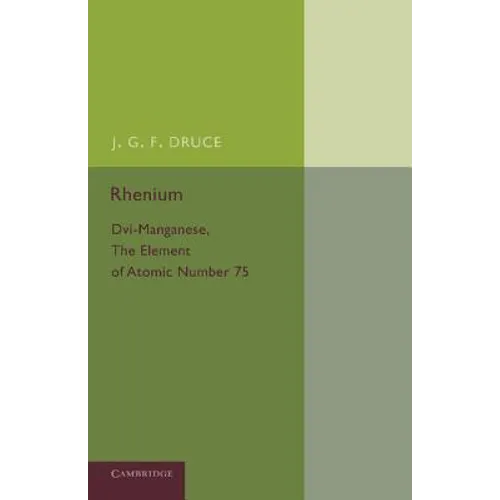 Rhenium: DVI-Manganese, the Element of Atomic Number 75