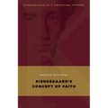 Kierkegaard's Concept of Faith