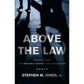 Above The Law: The Untold Story That Impeached a President and Rocked a Nation