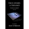 True Story: A Trilogy