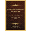 Cyclopedia Of American Literature V1: From The Earliest Period To The Present Day (1856)