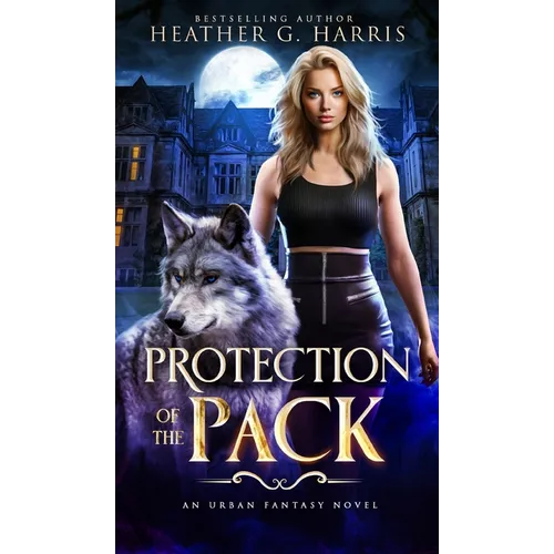 Protection of the Pack: An Urban Fantasy Novel