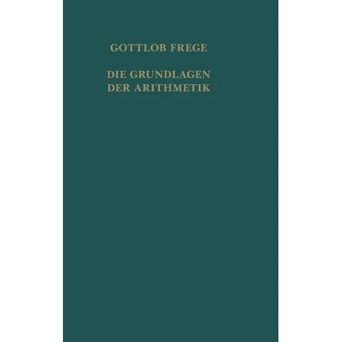 Die Grundlagen der Arithmetik: Eine logisch-mathematische Untersuchung über den Begriff der Zahl. Centenarausgabe